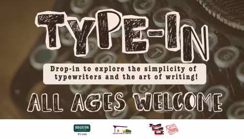Promotional graphic for Seguin Public Library’s Type-In event open to all ages. Text reads "Drop-in to explore the simplicity of typewriters and the art of writing!".